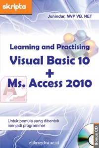 Learning and Practising Visual Basic 10 + Ms. Access 2010