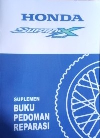 Suplemen Buku Pedoman Reparasi : Honda Supra X 125 D
